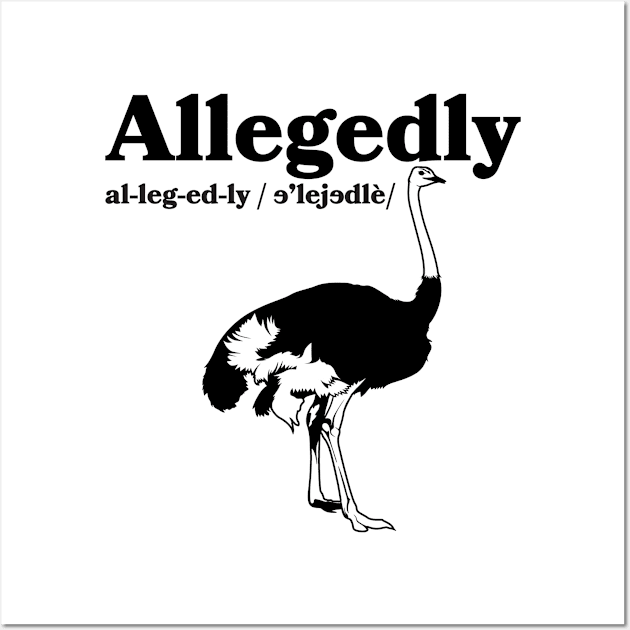 Allegedly ostrich Wall Art by Venicecva Tee